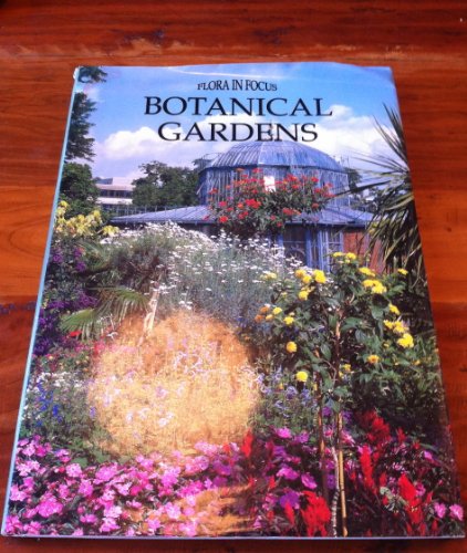 Imagen de archivo de Flora In Focus - Botanical Gardens a la venta por Terrace Horticultural Books