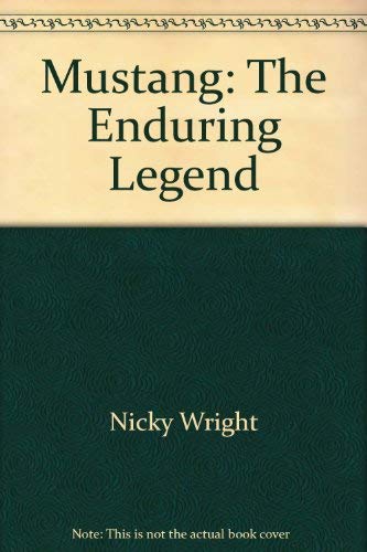 Imagen de archivo de Mustang : The Enduring Legend a la venta por Better World Books