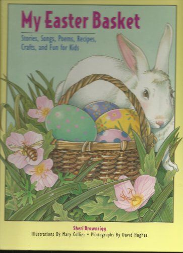 Stock image for My Easter Basket: Stories, Songs, Poems, Recipes, Crafts, and Fun for Kids for sale by WorldofBooks