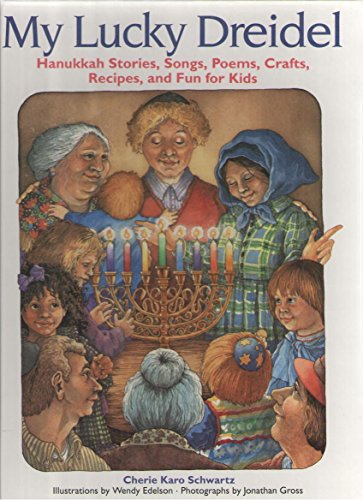Beispielbild fr My Lucky Dreidel: Hanukkah Stories, Songs, Poems, Crafts, Recipes, and Fun for Kids zum Verkauf von Wellfleet Books