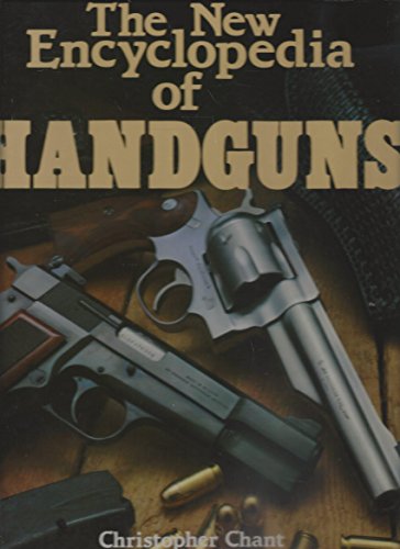 Imagen de archivo de The New Encyclopedia of Handguns a la venta por Wonder Book