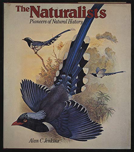 Stock image for THE NATURALISTS: Pioneers of Natural History for sale by Archer's Used and Rare Books, Inc.