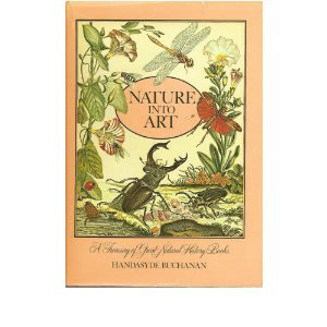 Imagen de archivo de Nature into Art : A Treasury of Great Natural History Books a la venta por Better World Books: West