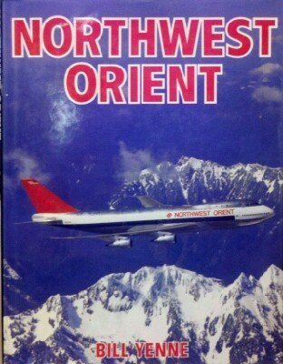 Northwest Orient (9780831764463) by Yenne, Bill