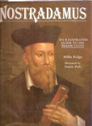 Nostradamus: An Illustrated Guide to His Predictions (9780831764470) by Ridge, Millie
