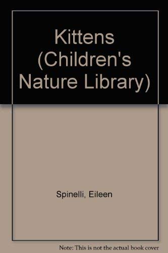 Kittens (Children's Nature Library) (9780831764609) by Spinelli, Eileen