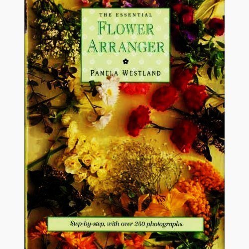 Beispielbild fr The Essential Flower Arranger zum Verkauf von medimops