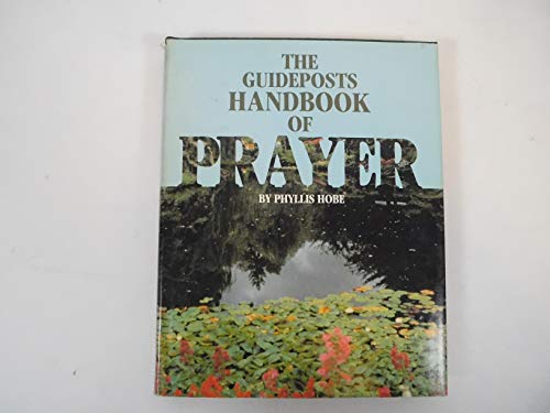 Beispielbild fr The Guideposts Handbook of Prayer zum Verkauf von Wonder Book