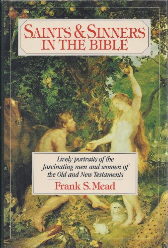 Beispielbild fr Saints & Sinners in the Bible: Lively Portraits of the Fascinating Men and Women of the Old and New Testament. zum Verkauf von Pages Past--Used & Rare Books