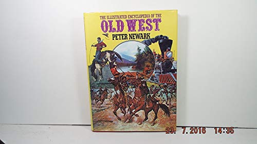 Imagen de archivo de The Illustrated Encyclopedia of the Old West a la venta por Front Cover Books