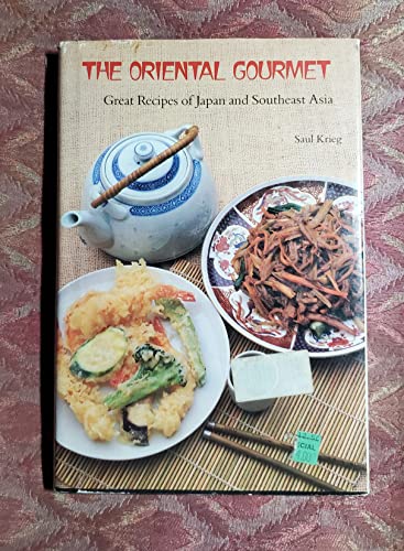 Stock image for Oriental Gourmet: Great Recipes of Japan and Southeast Asia for sale by Wonder Book