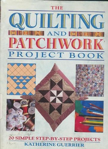 9780831767402: Quilting and Patchwork Project Book: 20 Simple Step-By-Step Projects