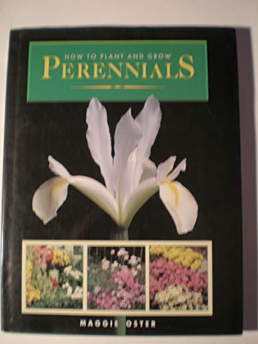 9780831767952: How to Plant and Grow Perennials (How to Plant and Grow Series)