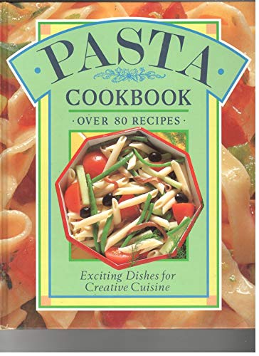 Imagen de archivo de Pasta Cookbook: Exciting Dishes for Creative Cuisine a la venta por Faith In Print