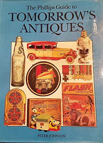 Beispielbild fr The Phillips Guide to Tomorrow's Antiques zum Verkauf von Wonder Book