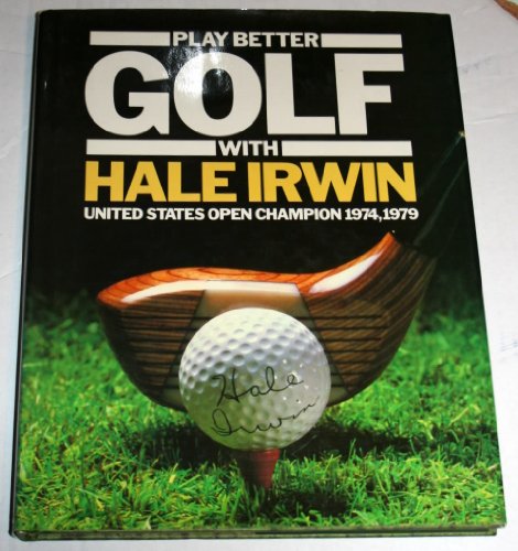 9780831768751: Play Better Golf With Hale Irwin