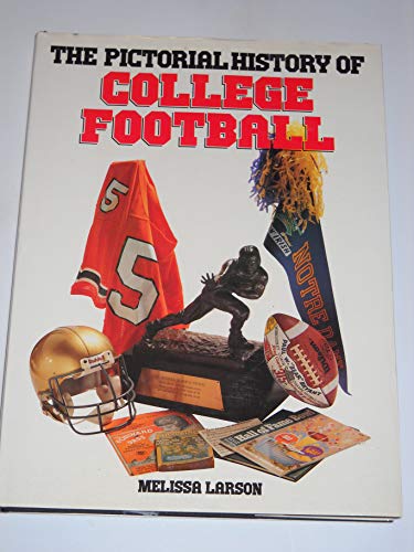 Pictorial History of College Football (9780831769031) by Melissa H. Larson