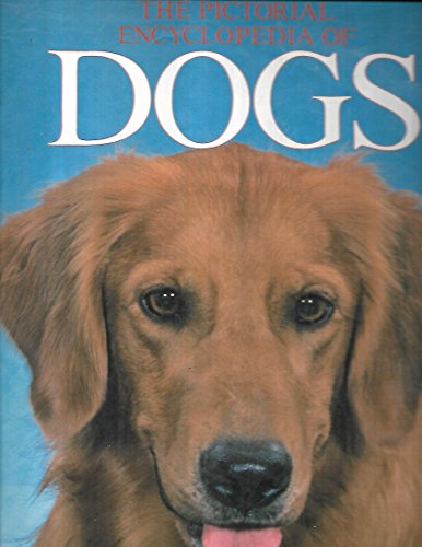 Beispielbild fr Pictorial Encyclopedia of Dogs zum Verkauf von ThriftBooks-Atlanta