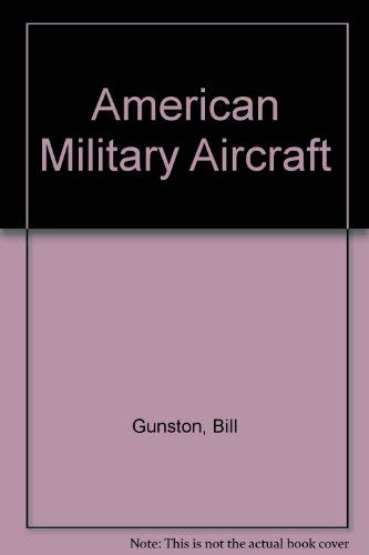 Beispielbild fr American Military Aircraft : An Illustrated Guide to Lower Scores zum Verkauf von First Choice Books