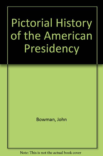 Beispielbild fr Pictorial History of the American Presidency zum Verkauf von Wonder Book