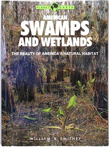 Stock image for Planet Earth : American Swamps and Wetlands for sale by Better World Books
