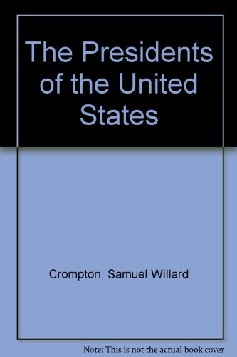 The Presidents of the United States (9780831770747) by Crompton, Samuel Willard