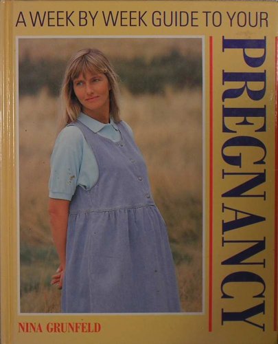 Imagen de archivo de Week by Week Guide to Your Pregnancy a la venta por Front Cover Books