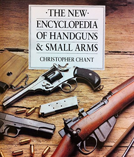 The New Encyclopedia Of Handguns & Small Arms.