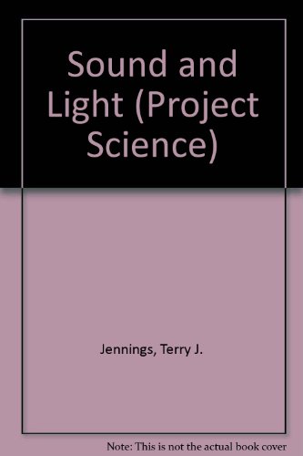 Beispielbild fr Sound and Light (Project Science) zum Verkauf von Wonder Book