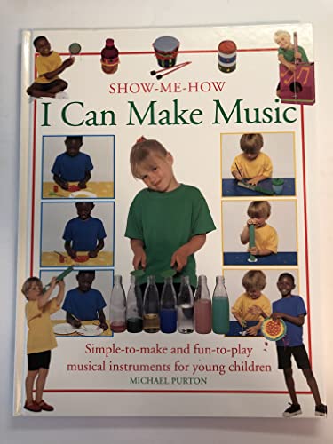 Stock image for Show Me How I Can Make Music for sale by Better World Books: West
