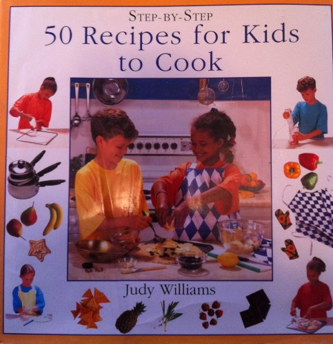 Imagen de archivo de 50 Recipes for Kids to Cook (Step-By-Step Series) a la venta por Once Upon A Time Books