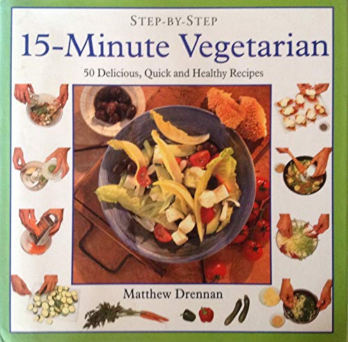 Imagen de archivo de 15-Minute Vegetarian (Step-By-Step Series) a la venta por Wonder Book