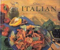 Beispielbild fr Italian Classic Cooking: Authentic Recipes for Family and Friends zum Verkauf von ThriftBooks-Atlanta