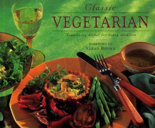 Imagen de archivo de Classic Vegetarian: Appetizing Dishes for Every Occasion (Classic Cooking Series) a la venta por Wonder Book