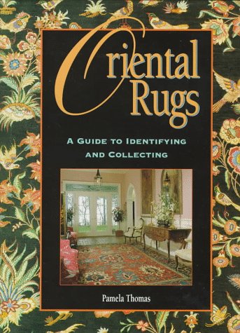 Oriental Rugs A guide To Identifying And Collecting.