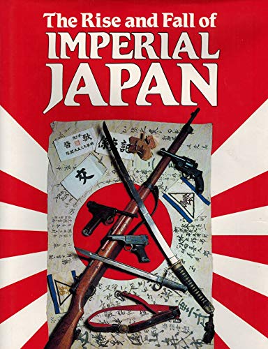Beispielbild fr The Rise and Fall of Imperial Japan zum Verkauf von Wonder Book