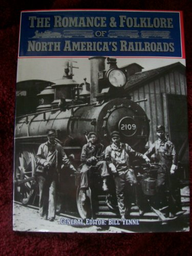 Beispielbild fr The Romance & Folklore of North America's Railroads zum Verkauf von Argosy Book Store, ABAA, ILAB