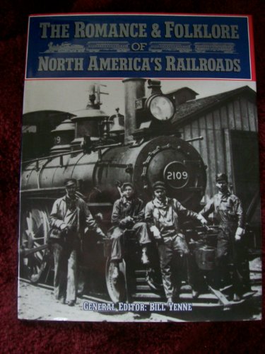 Stock image for The Romance & Folklore of North America's Railroads for sale by Olmstead Books