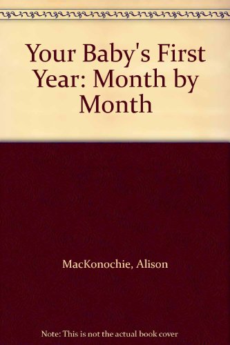 Beispielbild fr Your Baby's First Year: Month by Month zum Verkauf von Wonder Book