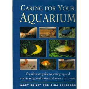 Beispielbild fr Caring for Your Aquarium : Setting up and Maintaining Freshwater and Marine Fish Tanks zum Verkauf von Better World Books