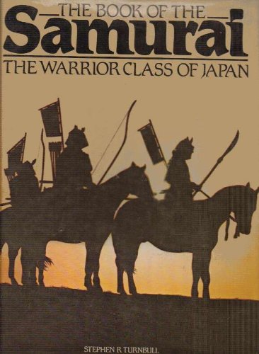 Beispielbild fr The Book of the Samurai zum Verkauf von Booketeria Inc.