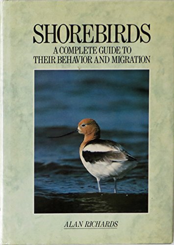 Beispielbild fr Shorebirds: A Complete Guide to their Behavior and Migration zum Verkauf von Front Cover Books