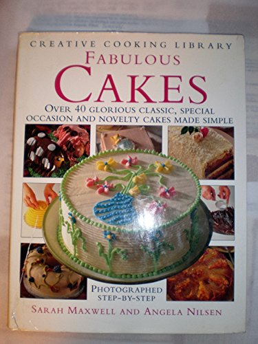 Stock image for Fabulous Cakes: Over 40 Glorious Classic, Special Occasion and Novelty Cakes Made Simple for sale by Half Price Books Inc.