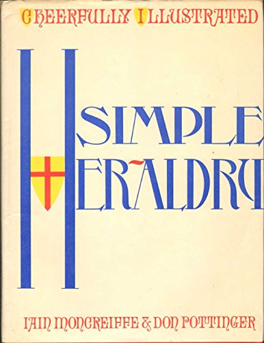 Simple Heraldry (9780831777999) by Sir Iain Moncreiffe; Don Pottinger