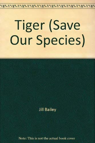 Beispielbild fr Tiger (Save Our Species) zum Verkauf von Wonder Book