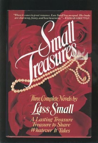 9780831778668: Small Treasures: Three Complete Novels : A Lasting Treasure/Treasure to Share/Whatever It Takes