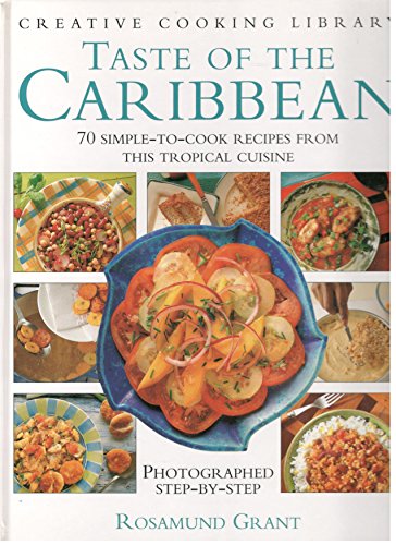Stock image for Taste of the Caribbean: 70 Simple-To-Cook Recipes (Creative Cooking Library) for sale by Half Price Books Inc.