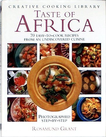 Stock image for Taste of Africa : 70 Easy-to-Cook Recipes from an Undiscovered Cuisine for sale by Better World Books: West