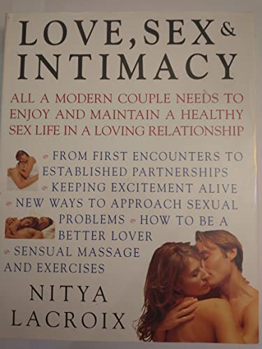 Stock image for Love, Sex and Intimacy: Attaining Sexual Fulfillment in a Loving Relationship for sale by ThriftBooks-Atlanta