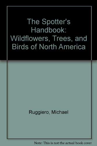 Stock image for The Spotter's Handbook: Wildflowers, Trees, and Birds of North America